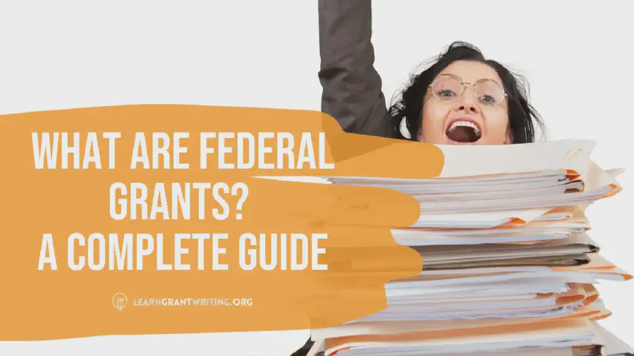  What Are Federal Grants? A Complete Guide to Understanding and Winning Them 